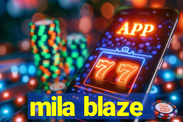 mila blaze